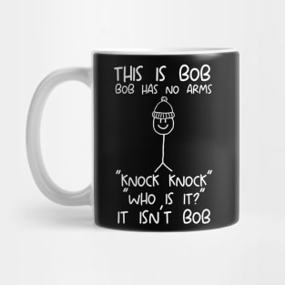 This is Bob No Arms Knock Knock Stickman Joke Funny T-Shirt - Mens Womens Mug